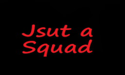 Jsut a squad